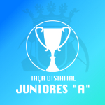 TAÇA DISTRITAL DE JUNIORES "A"