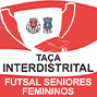 Taça Interdistrital Seniores Futsal Fem