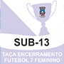 Taça Encerramento Futebol Feminino Sub 13