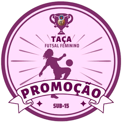 Taça Promoção Futsal Feminino Sub 15